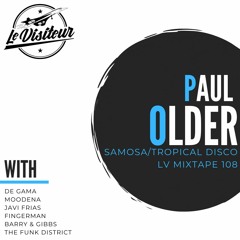 LV Mixtape 108 - Paul Older (Samosa, Tropical Disco]