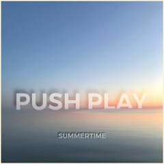 Summertime-Push Play flip