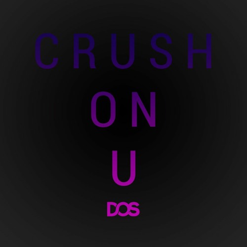 Crush On U (Original Mix)