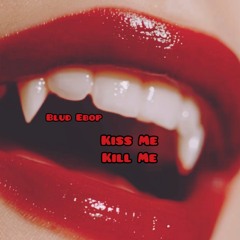 Kiss Me, Kill Me