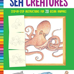 [View] EBOOK 📒 How to Draw Sea Creatures: Step-by-step instructions for 20 ocean ani