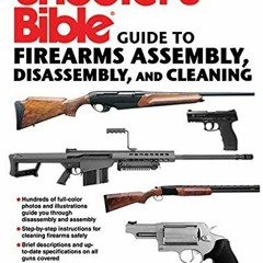 [Read] EBOOK EPUB KINDLE PDF Shooter's Bible Guide to Firearms Assembly, Disassembly,