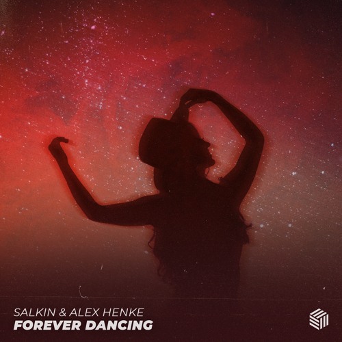 Forever Dancing - Salkin x Alex Henke
