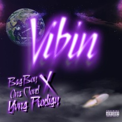 Vibin - Yvng Prodigy x BagBoy Ona Cloud (prod. palma)