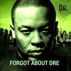 DR DRE - Forgot about dre remix FDWL..
