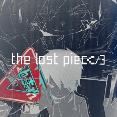 the lost piece </3 feat.utumiyqcom (CaoN1MarB)