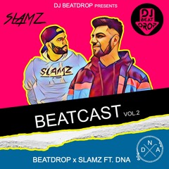 BEATCAST Vol.2 ft. SLAMZ & DNA