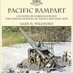 [Get] EPUB 📒 Pacific Rampart: A History of Corregidor and the Harbor Defenses of Man
