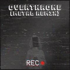 Overthrone Metal Cover/Remix(longestsoloever original song)