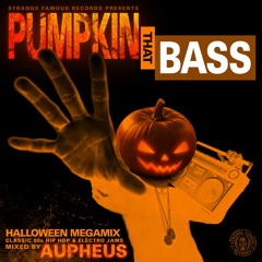 PUMPKIN THAT BASS - Aupheus [Halloween Megamix]