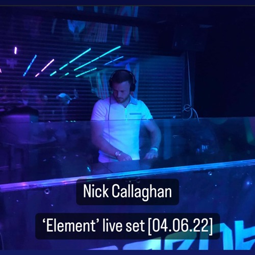 Nick_Callaghan_-_'Element'_Live_set_[04.06.22]
