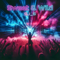 Sweet & Wild (Radio Edit)