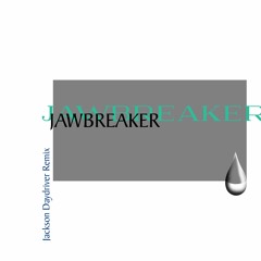Injury Reserve - Jawbreaker {Jackson Daydriver Remix}