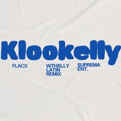KLooKelly Wthelly (LATIN REMIX)