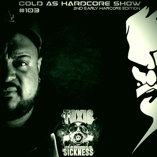 DJ FREEZE / COLD AS HARDCORE SHOW #103 ON TOXIC SICKNESS / OCTOBER / 2021