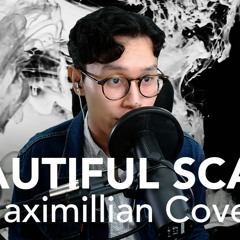 Maximillian - Beautiful Scars (Dave Plays Cover)