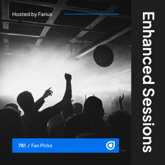 Enhanced Sessions 781 - Fan Picks Special - Hosted by Farius