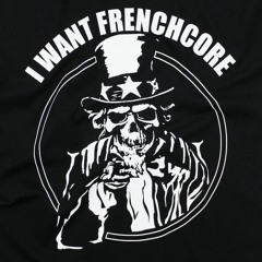 I want Frenchcore