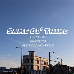 Same Ol' Thing (featuring Mayyh3m and Verge)