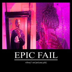 EPIC FAIL (w/ iris day) [prod yunny goldz]