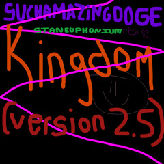 suchamazingdoge - Kingdom (version 2.5)