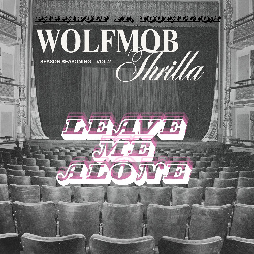 Leave Me Alone - PappaWolf Ft. TooTallTom