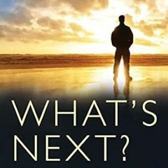 read (PDF) What's Next? Get Clear and Get Going