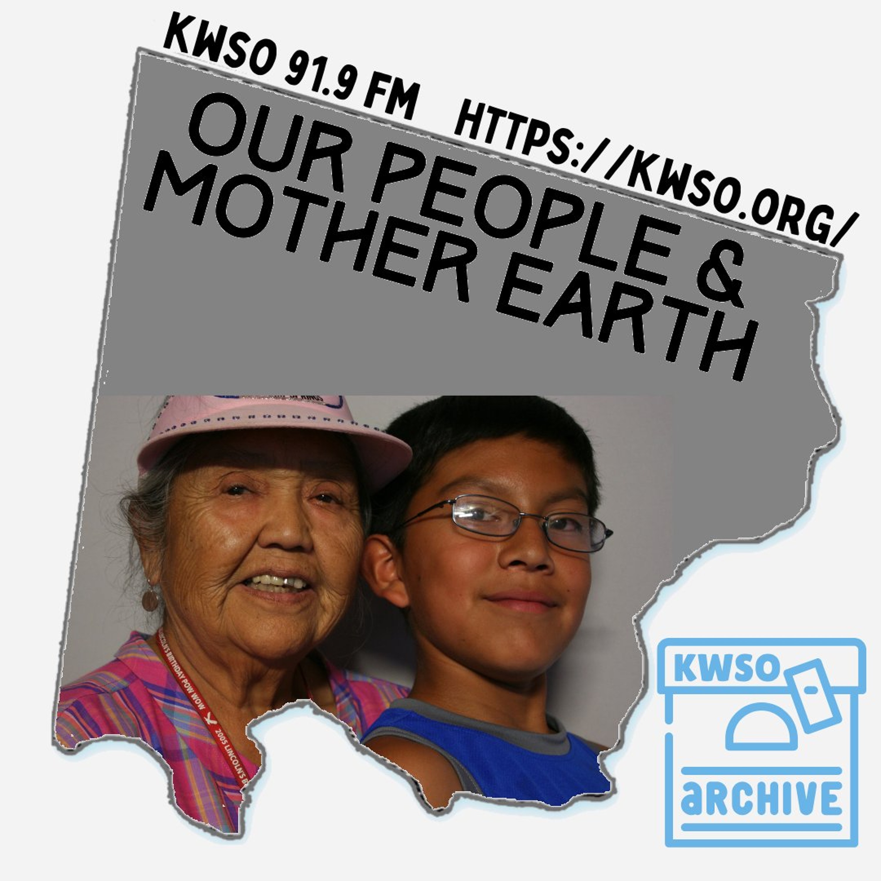 Anna Queahpama Clements StoryCorps July 2011 - KWSO Our People & Mother Earth Podcast episode artwork