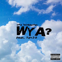 Wya? (Feat. itzs3th)