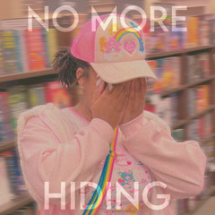 no more hiding (ft. destrae)