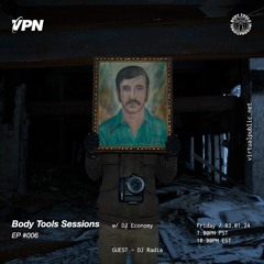 Body Tools Sessions: 006 w/ Resident: DJ Economy - Live on VPN Radio (03/01/24)