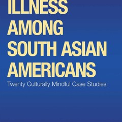 get [PDF] Download Mental Illness Among South Asian Americans: Twenty Culturally Mindful Case