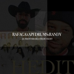 Rafaga X Randy X Ape Drums - 23 (Hedo 'mentirosa' Edit)