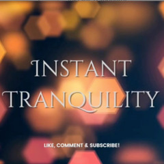 Instant Tranquility Practice - 10min