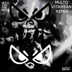 OFENBACH - NEED YOU THE MOST (MULTO VITAMEAN REMIX)