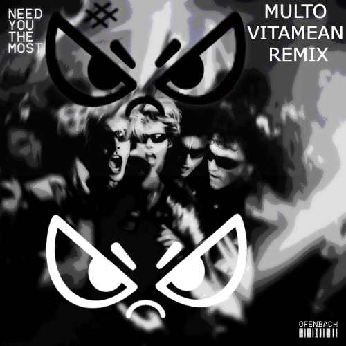 OFENBACH - NEED YOU THE MOST (MULTO VITAMEAN REMIX)