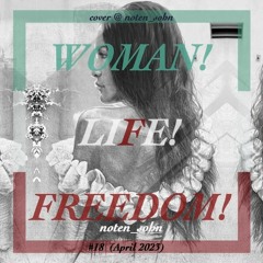 Woman! Life! Freedom!