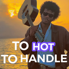 To Hot To Handle “LIVE” GuitarBanditZ