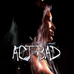 Act Bad (Roza Terenzi Remix)