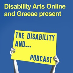 11. Disability And...Performing: Sarah Gordy & Nickie Miles-Wildin