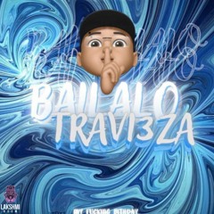 🕺BAILALO TRAVI3ZA 3.0 (MY FUCKING BIRTHDAY)- ANDREW💃