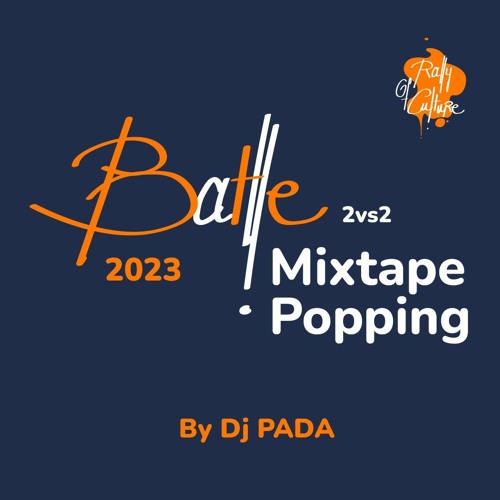 Mixtape Live Battle Rally Of Culture édition Popping 2vs2 2023