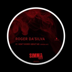 SIMBRD023 | Roger Da'Silva - Don't Worry About Me (Original Mix)