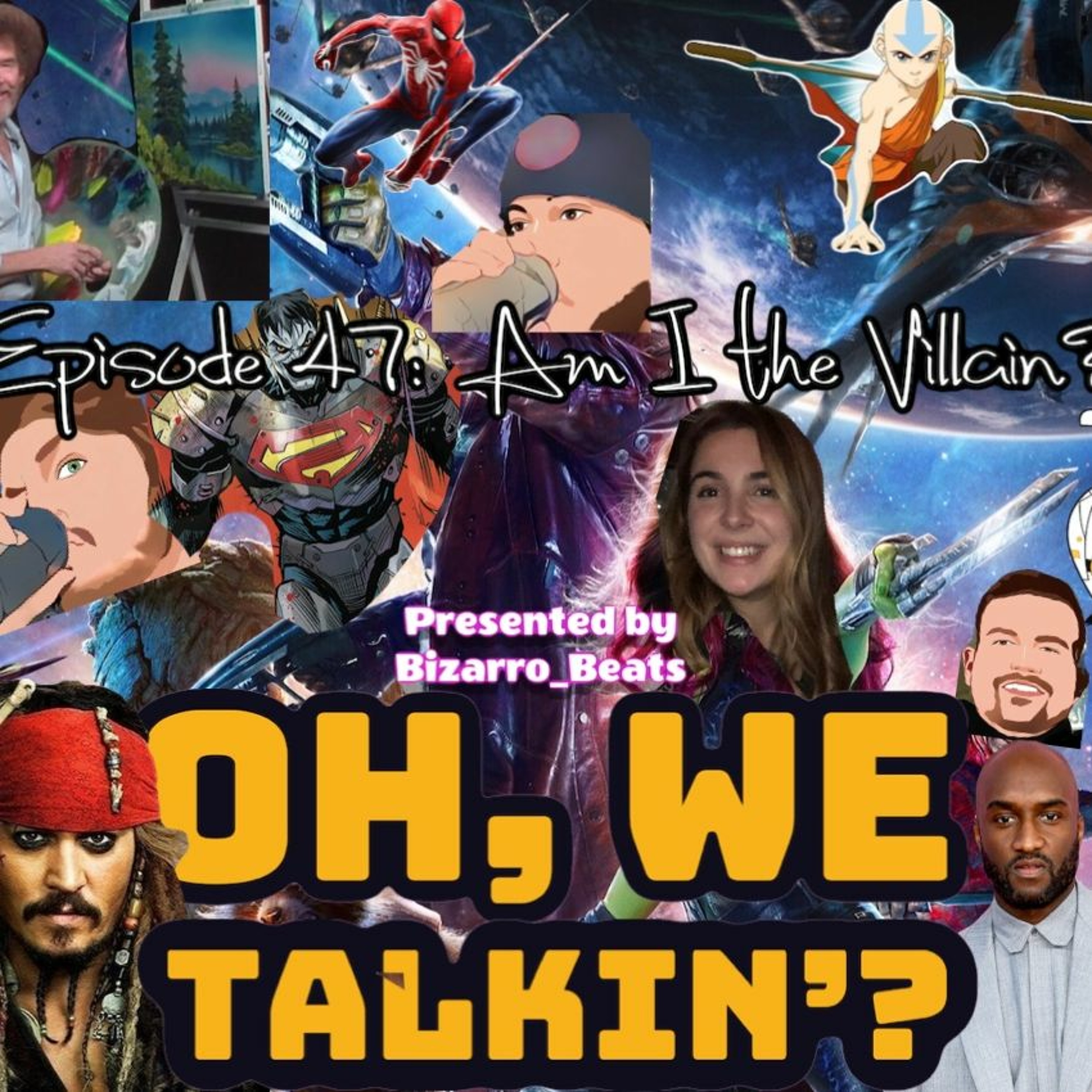 Ep. 47: Am I the Villain? episode artwork