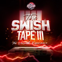 The SwishTape Vol. III The Versatile Experience