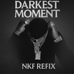 Darkest Moments x 02/2 Artist (NKF Refix)