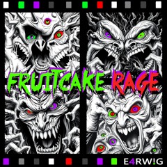 [FreeDL] E4RW!G - Fruitcake rage