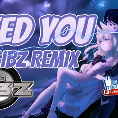 Need You (Break Latin Remix) - Dj Gibz