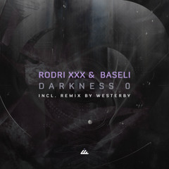 Rodri XXX & Baseli - Darkness 0 (Westerby remix)