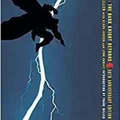 READ/DOWNLOAD> Batman: The Dark Knight Returns 30th Anniversary Edition FULL BOOK PDF & FULL AUDIOBO